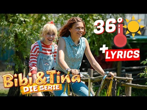 BIBI & TINA Die Serie - 36 GRAD mit Liedtext LYRICS zum Mitsingen + Musikvideo zum Song