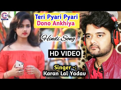 Karan Lal Yadav का सुपरहिट गाना #Video | Teri Pyari Pyari Dono Ankhiya | New Hindi Song