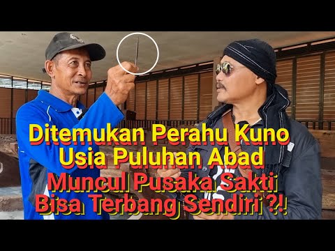 HEBOOOH !!! PERAHU KUNO PULUHAN ABAD DI TEMUKAN TUKANG GALI TAMBAK || MUNCUL PUSAKA SAKTI TERBANG ?!