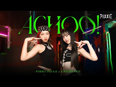 PIMMA PiXXiE x CHEERS VIIS - ACHOO! | DANCE PERFORMANCE