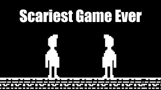 The Scariest Game I've Ever Made