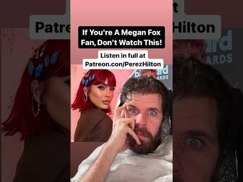 #If You’re A Megan Fox Fan, Don’t Watch This! | Perez Hilton