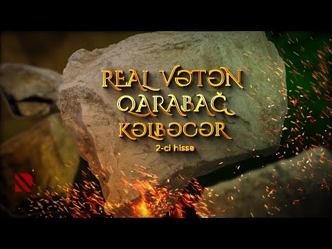 Real Vətən: Kəlbəcər Efirdədir ( II hissə)