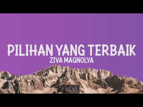 Pilihan Yang Terbaik - Ziva Magnolya 10 Minute Lirik