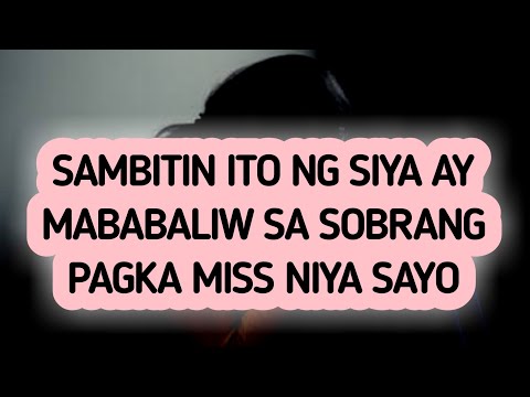 MABABALIW SA SOBRANG PAGKA MISS NIYA SAYO SAMBITIN MO LANG ITO