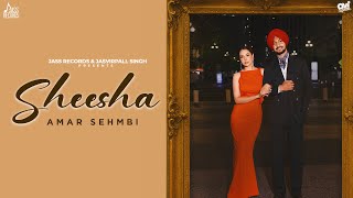 Sheesha (Official Video) Amar Sehmbi | Rony Ajnali & Gill Machhrai | Japanjot Kaur | Jass Records