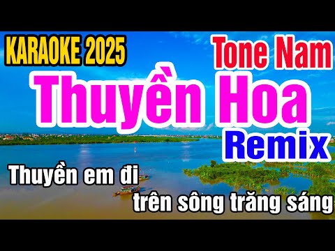 Karaoke Thuyền Hoa Tone Nam Remix Nhạc Sống gia huy karaoke