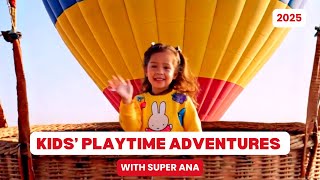 Kids Playtime Adventures with Super Ana | Fun Pretend Play & Learning Activities | 2025