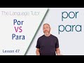 Deciding Between Por and Para in Spanish