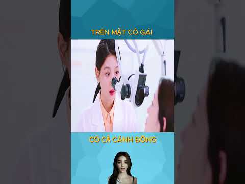 Trên Mặt Cô Gái Có Cả Cánh Đồng Cho Đến Khi Bác Sĩ Bôi Kem... | Review phim