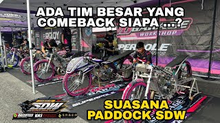 Suasana paddock SDW seri 2 | Tim besar indonesia hadir, Ada tim besar yang comeback