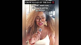 CROWNLOAD OF THE DAY- U never went low, so you're UP‼️ ' #divine #blessed #channelledmessage