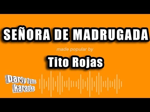 Tito Rojas – Señora De Madrugada (Versión Karaoke)