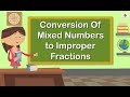 Converting Mixed Numbers to Improper Fractions