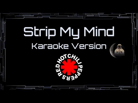Red Hot Chili Peppers • Strip My Mind (CC Karaoke / Instrumental)