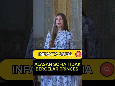 INFANTA SOFIA, TIDAK BERGELAR PRINCES