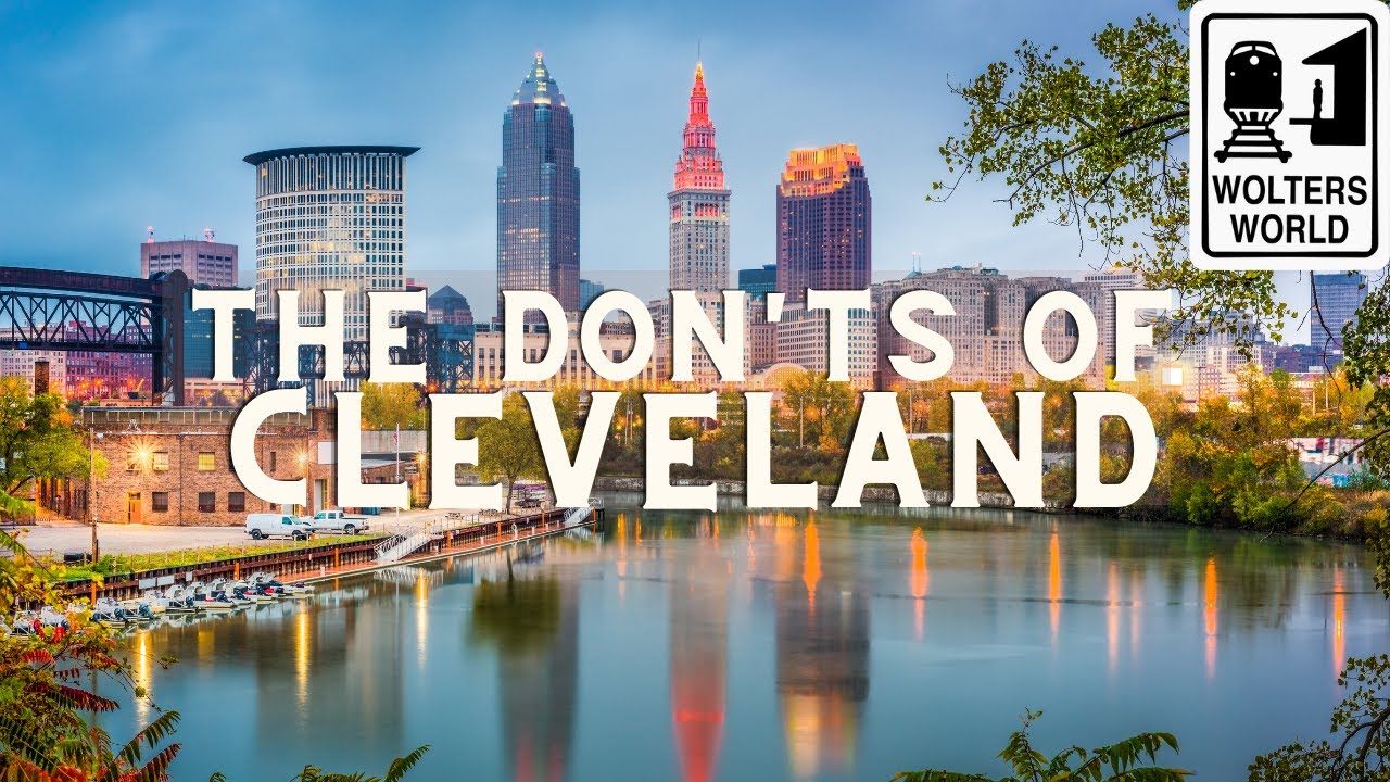 Cleveland: The Don'ts of Visiting Cleveland, Ohio - Wolters World