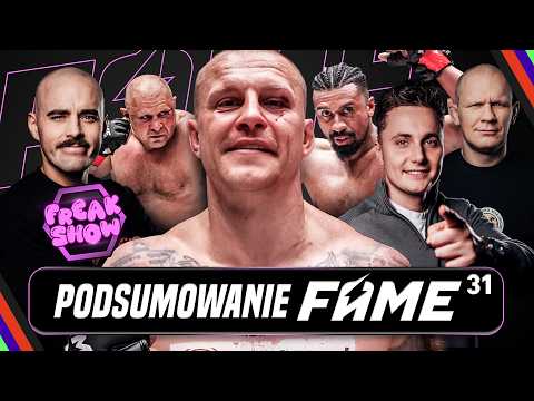 FREAK SHOW: PODSUMOWANIE FAME 31 | TURSKI, MŚCIWUJEWSKI, PASTERNAK I GOŚCIE ZAPRASZAJĄ!
