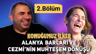 Konuğumuz İlker | 2. Bölüm | İlker Gümüşoluk & Sinem Kılıç