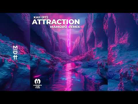 Kaii (PT) - Attraction (MAMöro Remix)