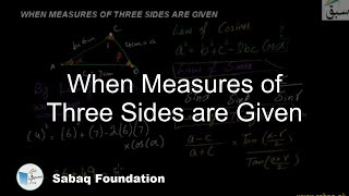 When Measures of Three Sides are Given