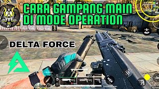 DELTA FORCE CARA MUDAH MAIN DI MODE OPERATION UNTUK PEMULA