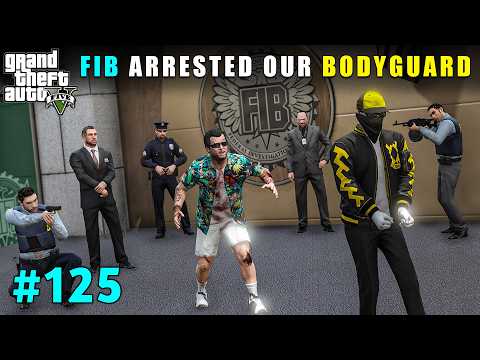 FIB Department Arrested Our Bodyguard | Gta V Gameplay