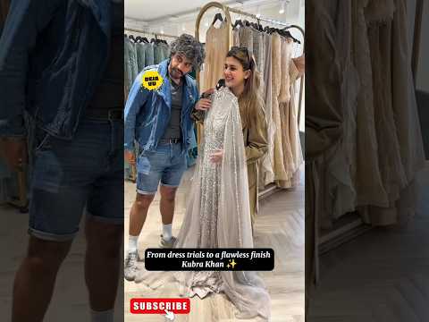 From dress trials to a flawless finish – Kubra Khan ✨ 😍 #shorts #kubrakhan #celebrity #trendingnow