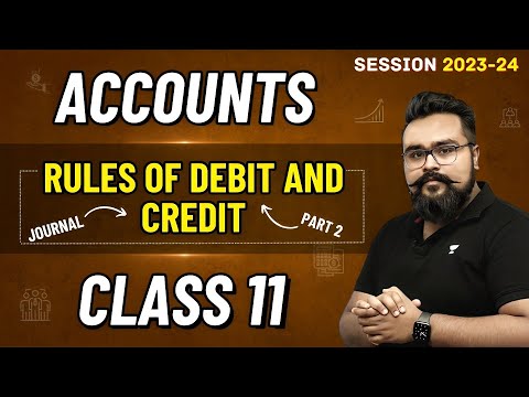Rules of Debit and Credit class 11 Chapter 6 | Part 2 Accounting procedure Journal entries