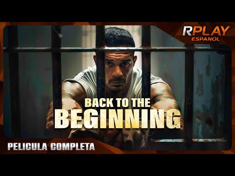 BACK TO THE BEGINNING - PELICULA ACCIÓN  EN ESPANOL LATINO