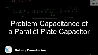 Problem-Capacitance of a Parallel Plate Capacitor