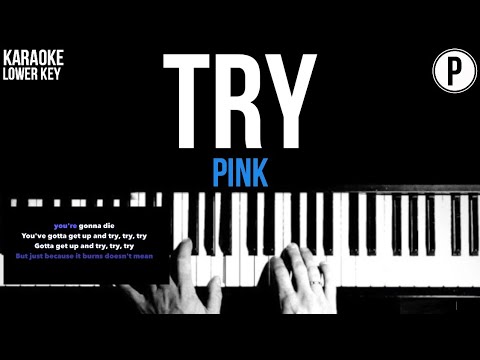 Pink – Try Karaoke LOWER KEY Slower Acoustic Piano Instrumental Cover Lyrics On Screen