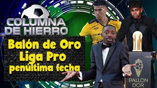 Columna de Hierro - Balón de oro l #Ligapro penúltima fecha - 23/09/2025