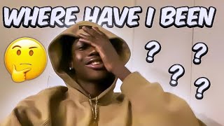 WHERE HAVE I BEEN???