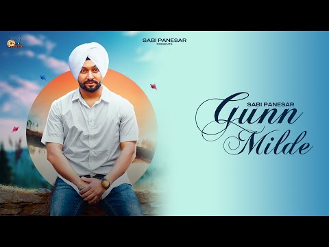 Sabi Panesar - Gunn Milde (Official Video) | New Punjabi song 2025