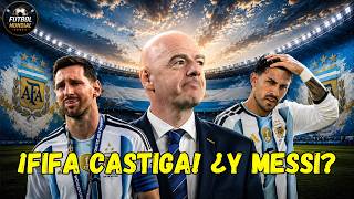ARGENTINA FINALMENTE CASTIGADA POR LA FIFA: ¿SE LO MERECÍAN?