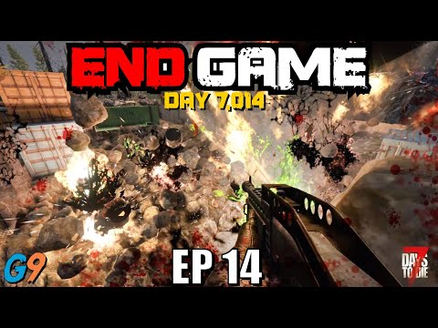 7 Days To Die - End Game EP14 (Above and Beyond)