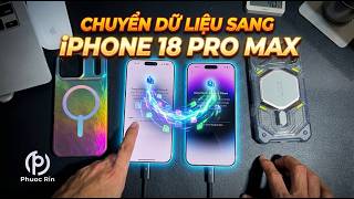 iPhone 18 Pro Max chuyển dữ liệu từ thiết bị cũ