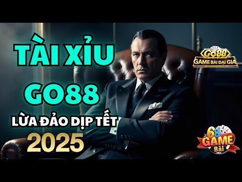 Tài Xỉu Online Go88 | Hướng Dẫn Cách Chơi Tài Xỉu Online Go88 Chuẩn Nhất 2025 Cảnh Báo LĐ Dịp Tết