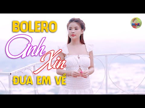 Anh Xin Đưa Em Về, Dù Anh Nghèo – Vì Nghèo Em Phụ Tình Anh, Bolero Mới Nhất Nghe Cực Thấm