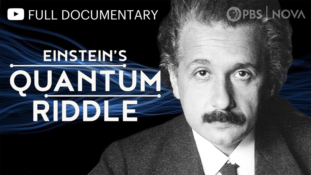 Einstein’s Quantum Riddle | Full Documentary | NOVA | PBS