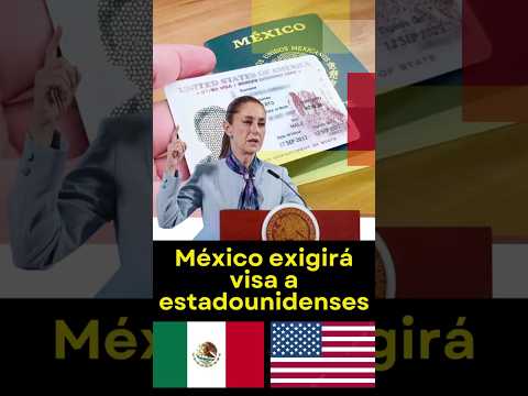 México exigirá visa a estadounidenses tras medidas de Trump