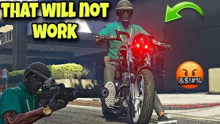They had a strategy it almost worked on me but I don't let down GTA V online