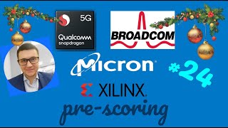 #24 Micron VS Qualcomm VS Broadcom VS Xilinx | Bitcoin, Доллар, S&P 500 | Pre-scoring
