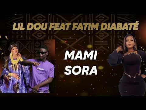 LIL DOU Feat - FATIM DIABATÉ - MAMY SORA ( SON OFFICIEL )