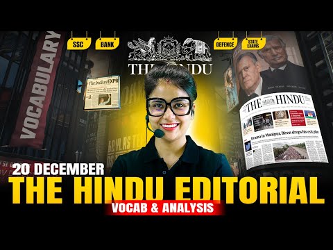 The Hindu Editorial | 20 December 2024 | The Hindu Analysis and Vocabulary by Barkha Agrawal