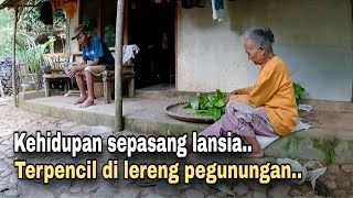 KEHIDUPAN SAPASANG LANSIA TINGGAL DI RUMAH TERPENCIL LERENG PEGUNUNGAN BANYUMAS SELATAN.