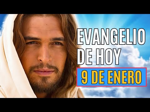 EVANGELIO DE HOY 9 DE ENERO Jueves después de Epifanía