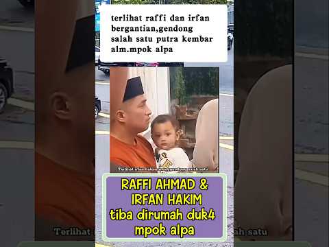 RAFFI,IRFAN gendong anak mpok alpa dirumah duk4