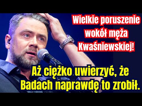 Aż ciężko uwierzyć, że Badach naprawdę to zrobił. Potworne poruszenie wokół męża Kwaśniewskiej